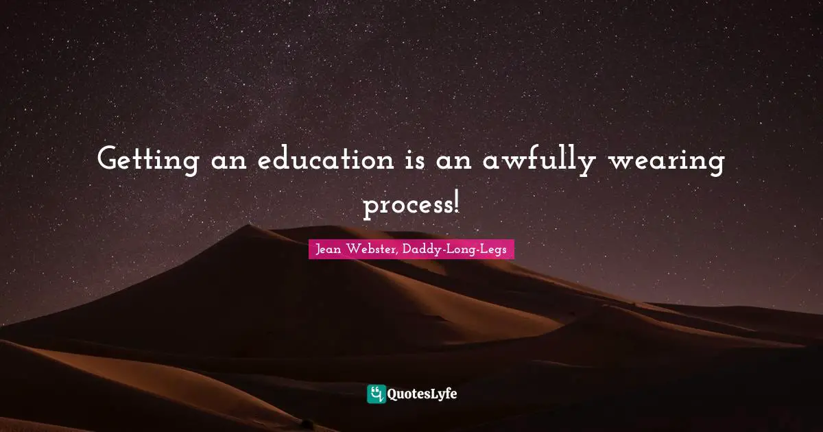 Getting an education is an awfully wearing process!