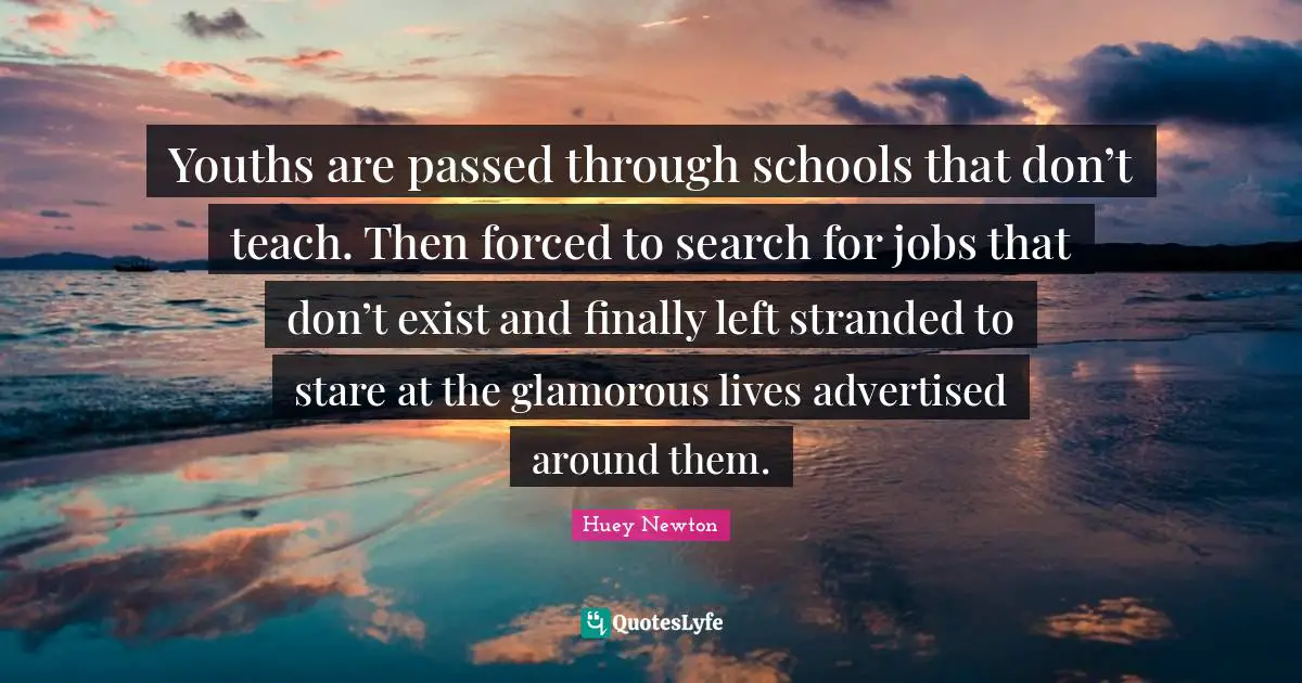 Youths are passed through schools that don’t teach. Then forced to search for jobs that don’t exist and finally left stranded to stare at the glamorous lives advertised around them.