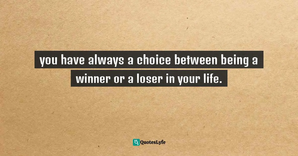 Deepak Burfiwala, Self-Ignorance Is Your Problem. Self-Awareness Is Your Solution.: Success Is Your Birthright! Life Is Yours And You Are The Pilot Of It, Do Something About It. Quotes: "you have always a choice between being a winner or a loser in your life."