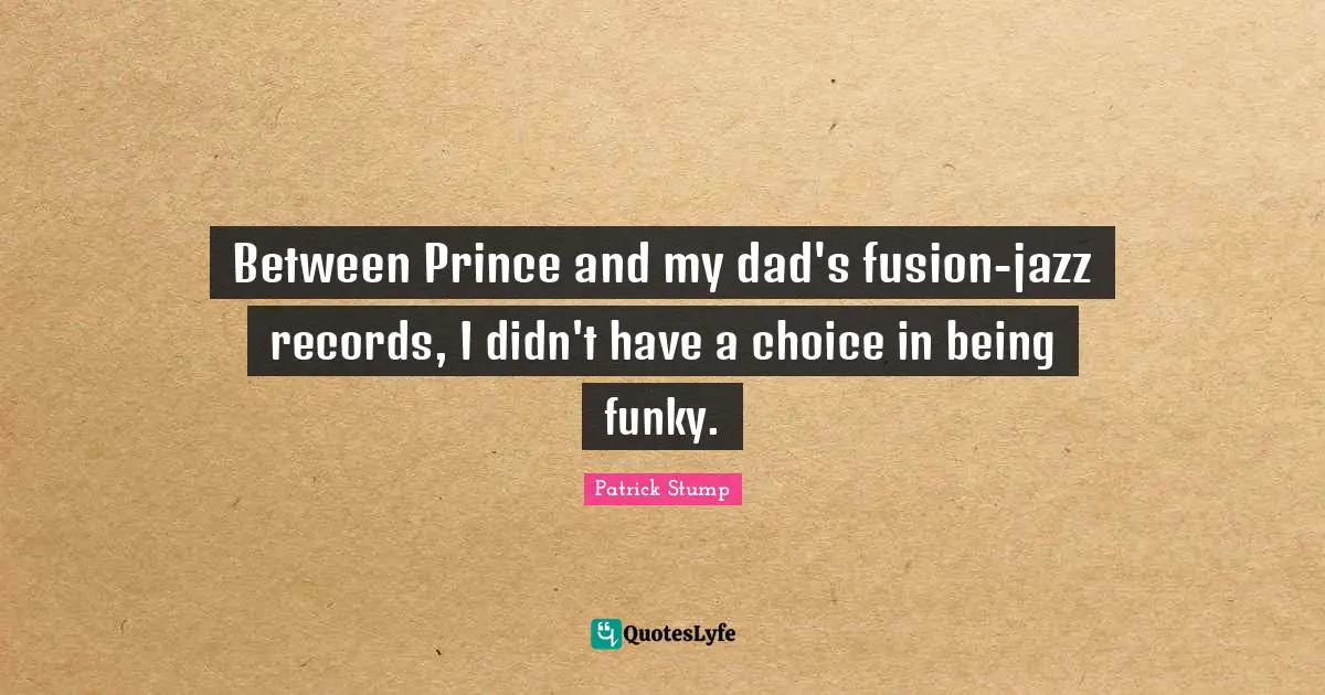 Between Prince and my dad's fusion-jazz records, I didn't have a choice in being funky.