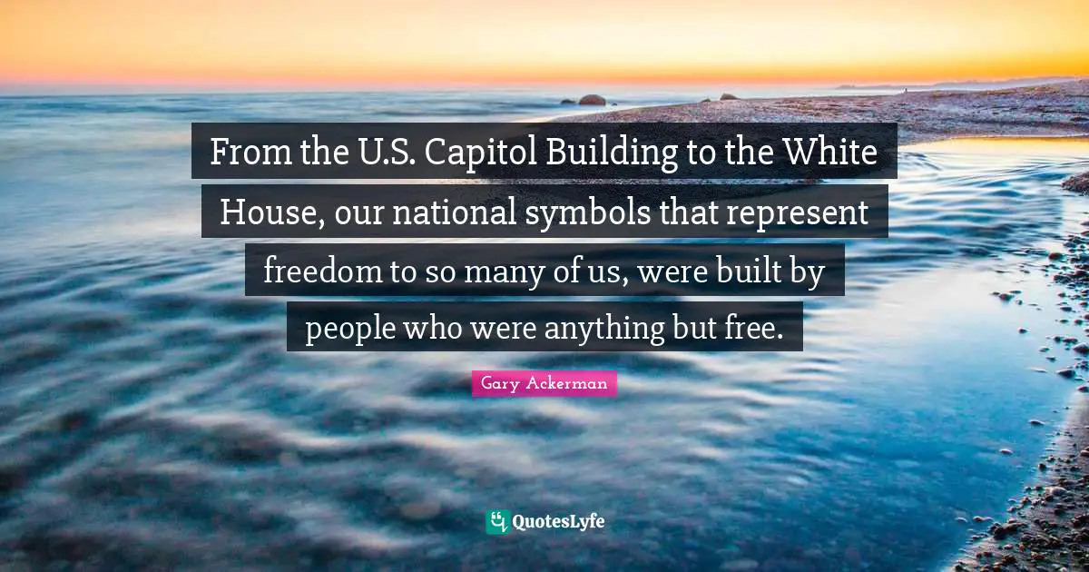 From the U.S. Capitol Building to the White House, our national symbols that represent freedom to so many of us, were built by people who were anything but free.