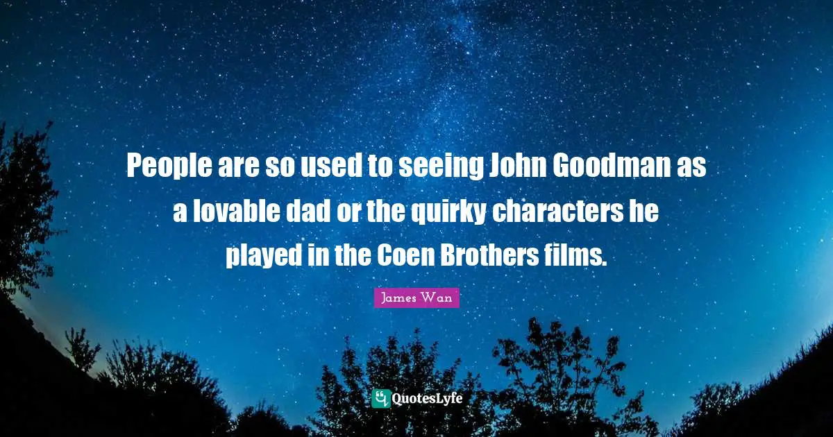 People are so used to seeing John Goodman as a lovable dad or the quirky characters he played in the Coen Brothers films.