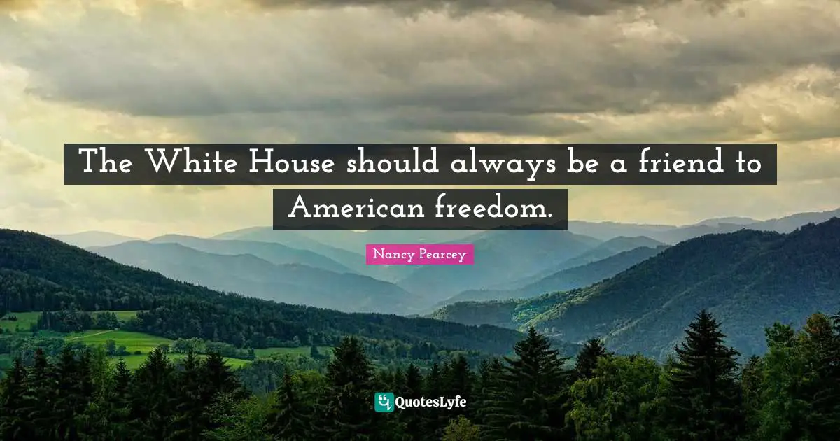 The White House should always be a friend to American freedom.