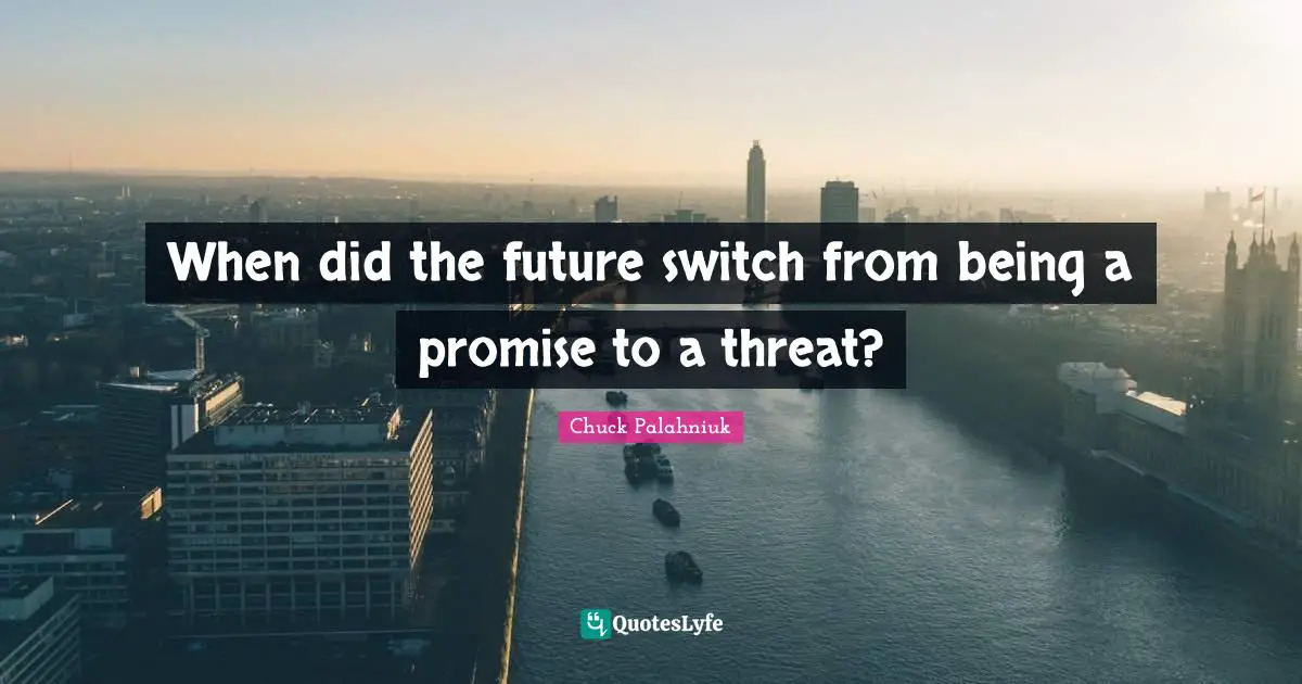When did the future switch from being a promise to a threat?