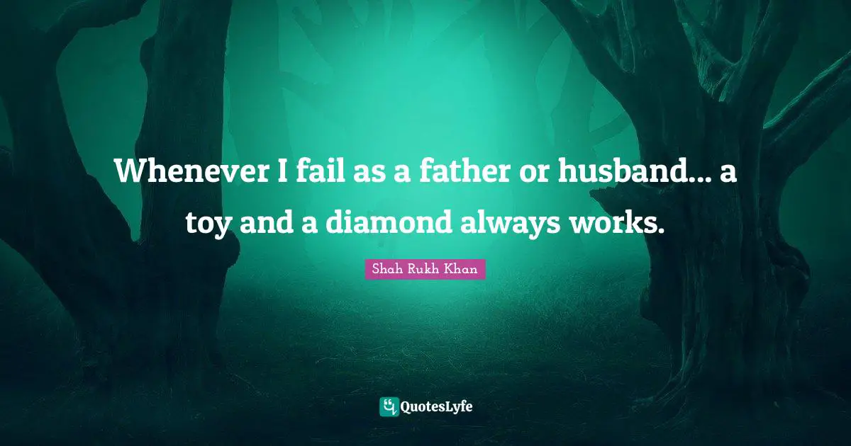 Whenever I fail as a father or husband... a toy and a diamond always works.