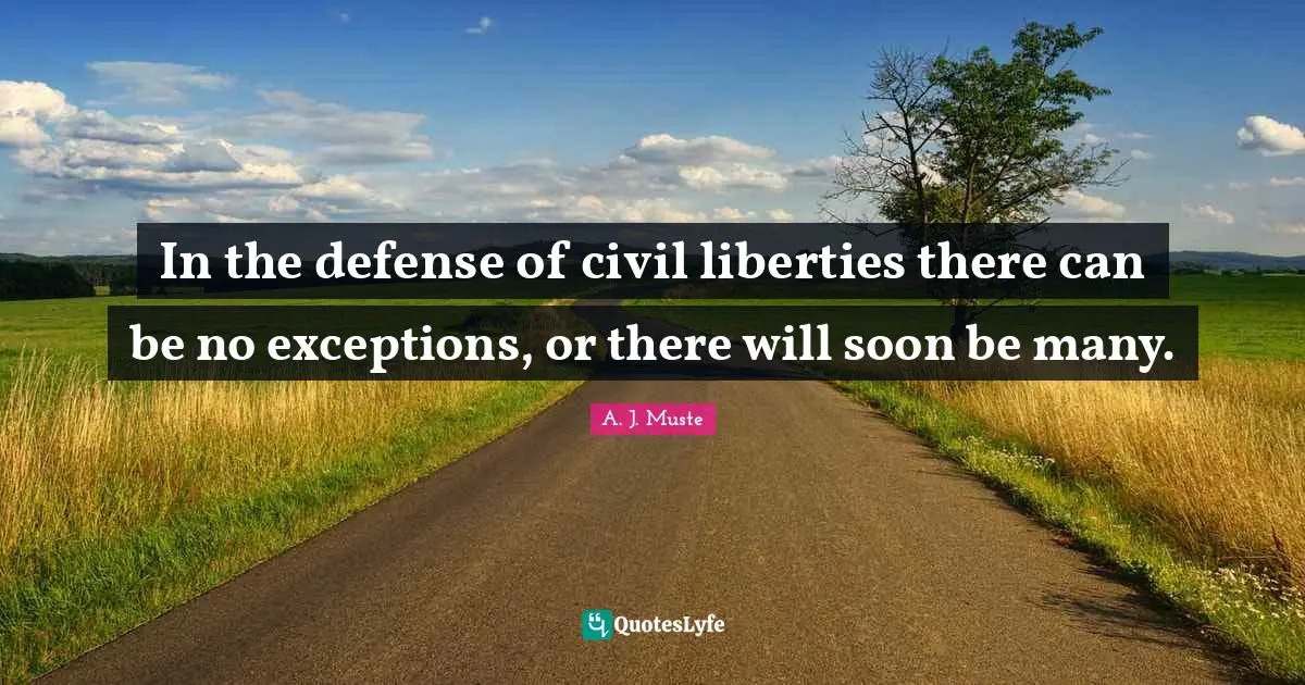 In the defense of civil liberties there can be no exceptions, or there will soon be many.