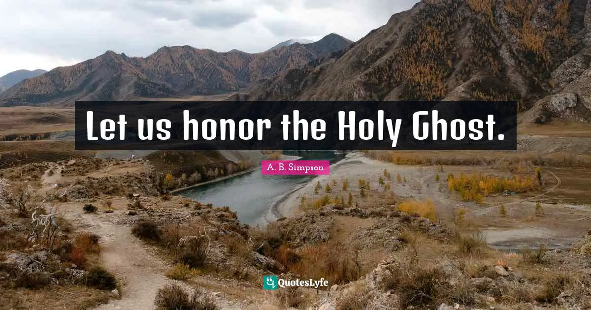 Let us honor the Holy Ghost.
