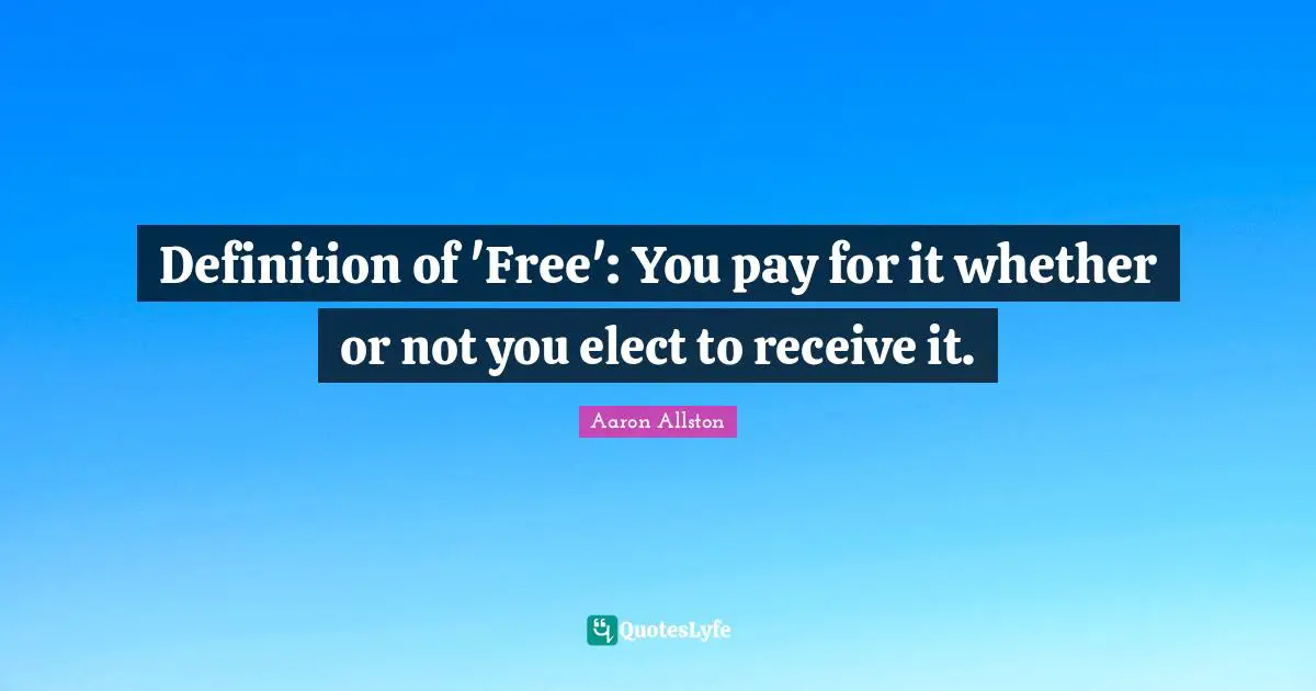 Definition of 'Free': You pay for it whether or not you elect to receive it.