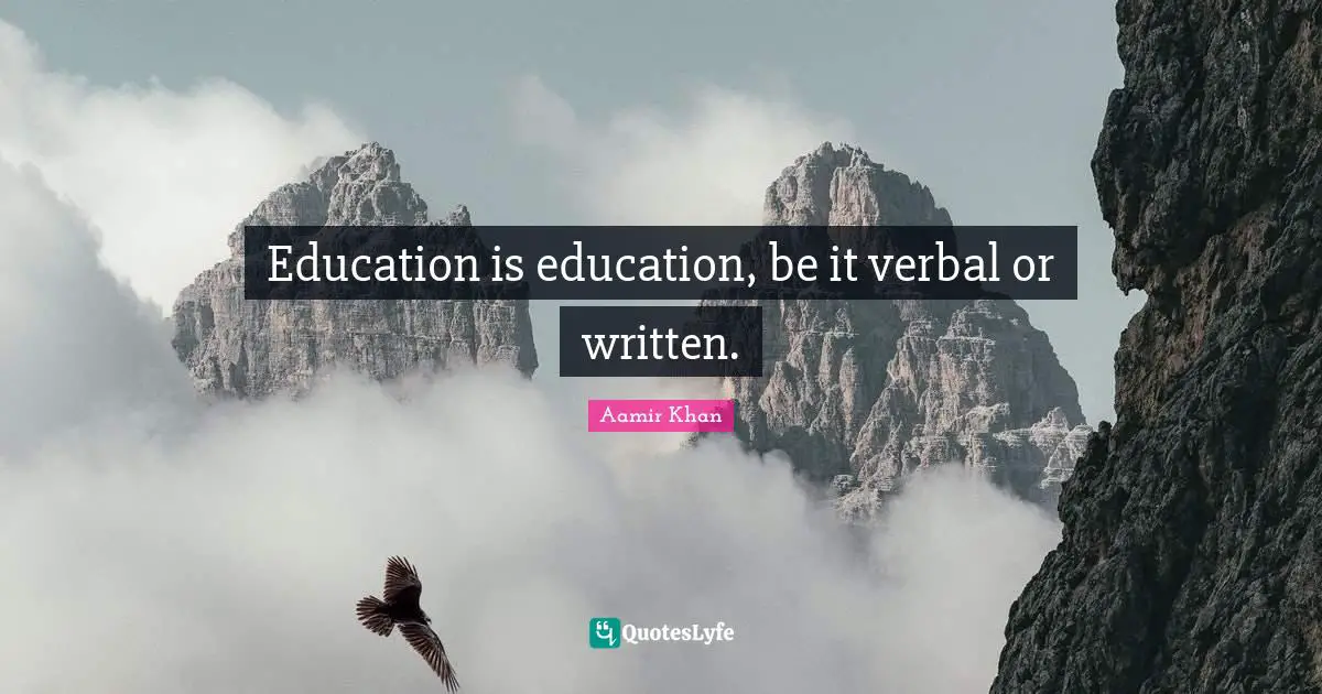 Education is education, be it verbal or written.