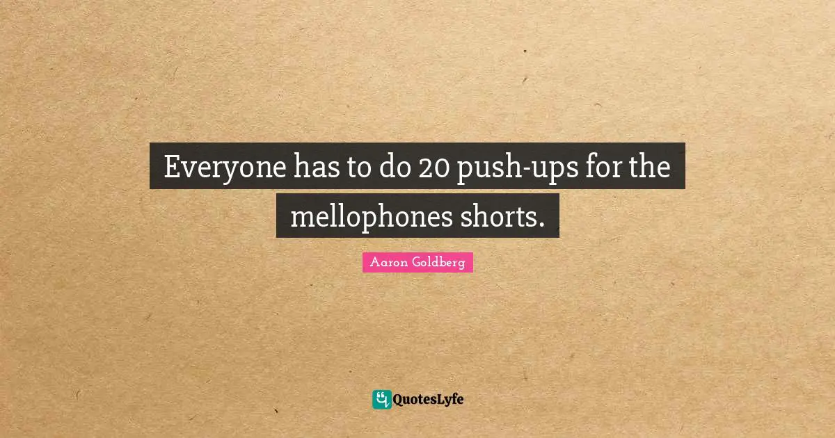 Everyone has to do 20 push-ups for the mellophones shorts.