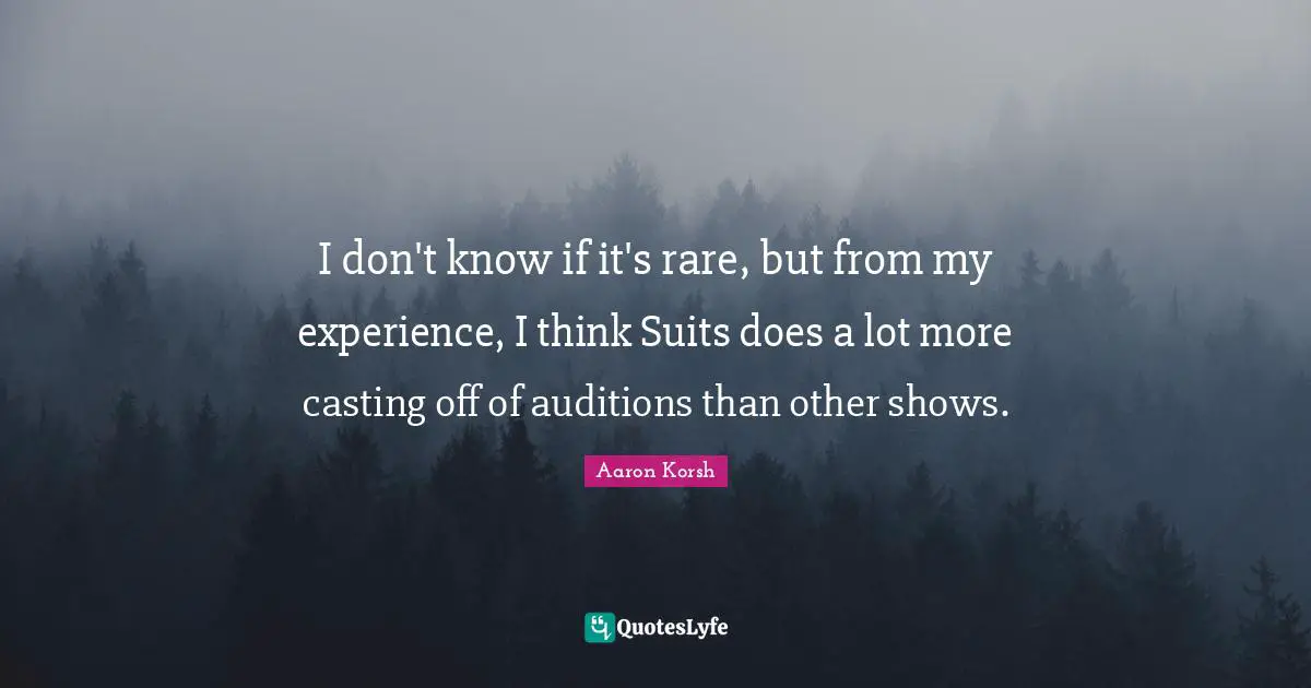 I don't know if it's rare, but from my experience, I think Suits does a lot more casting off of auditions than other shows.