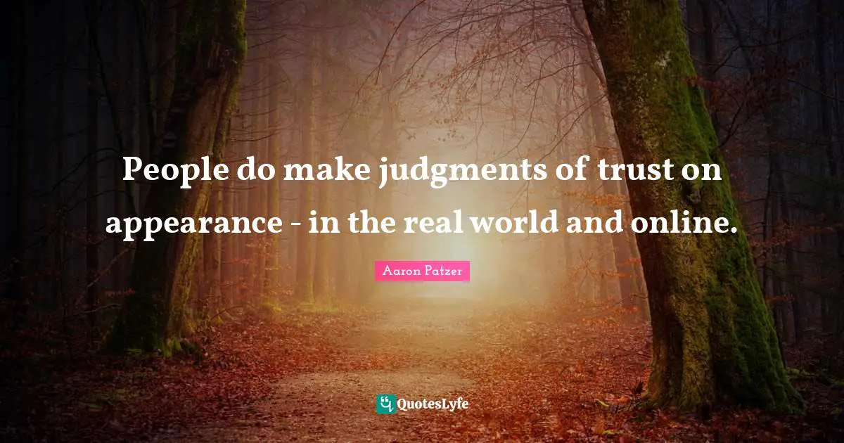 People do make judgments of trust on appearance - in the real world and online.