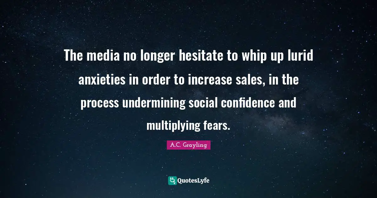 The media no longer hesitate to whip up lurid anxieties in order to increase sales, in the process undermining social confidence and multiplying fears.