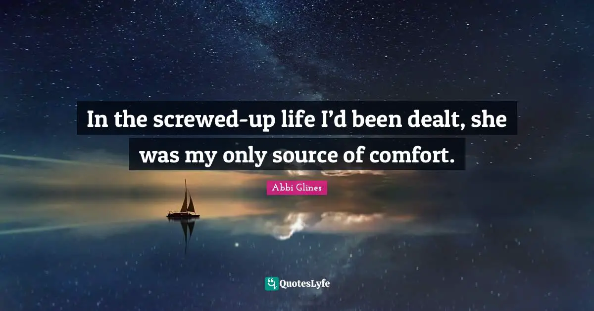 In the screwed-up life I’d been dealt, she was my only source of comfort.