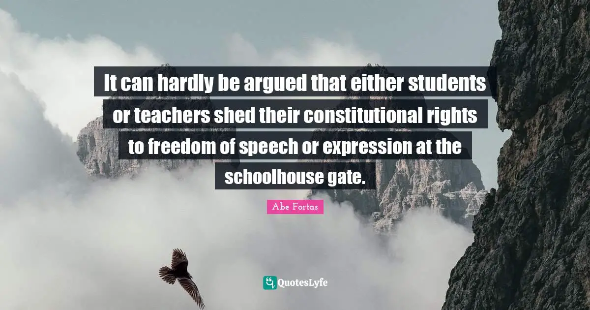 It can hardly be argued that either students or teachers shed their constitutional rights to freedom of speech or expression at the schoolhouse gate.