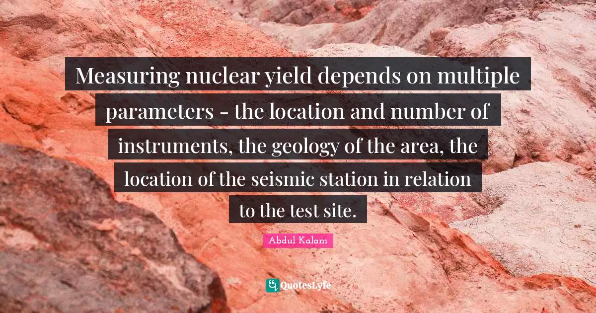 Measuring nuclear yield depends on multiple parameters - the location and number of instruments, the geology of the area, the location of the seismic station in relation to the test site.