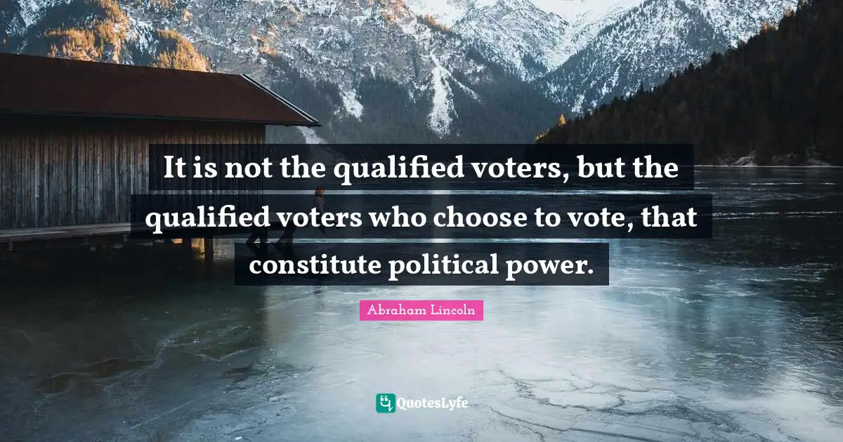 It is not the qualified voters, but the qualified voters who choose to vote, that constitute political power.