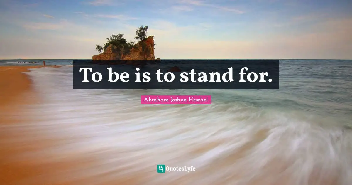To be is to stand for.