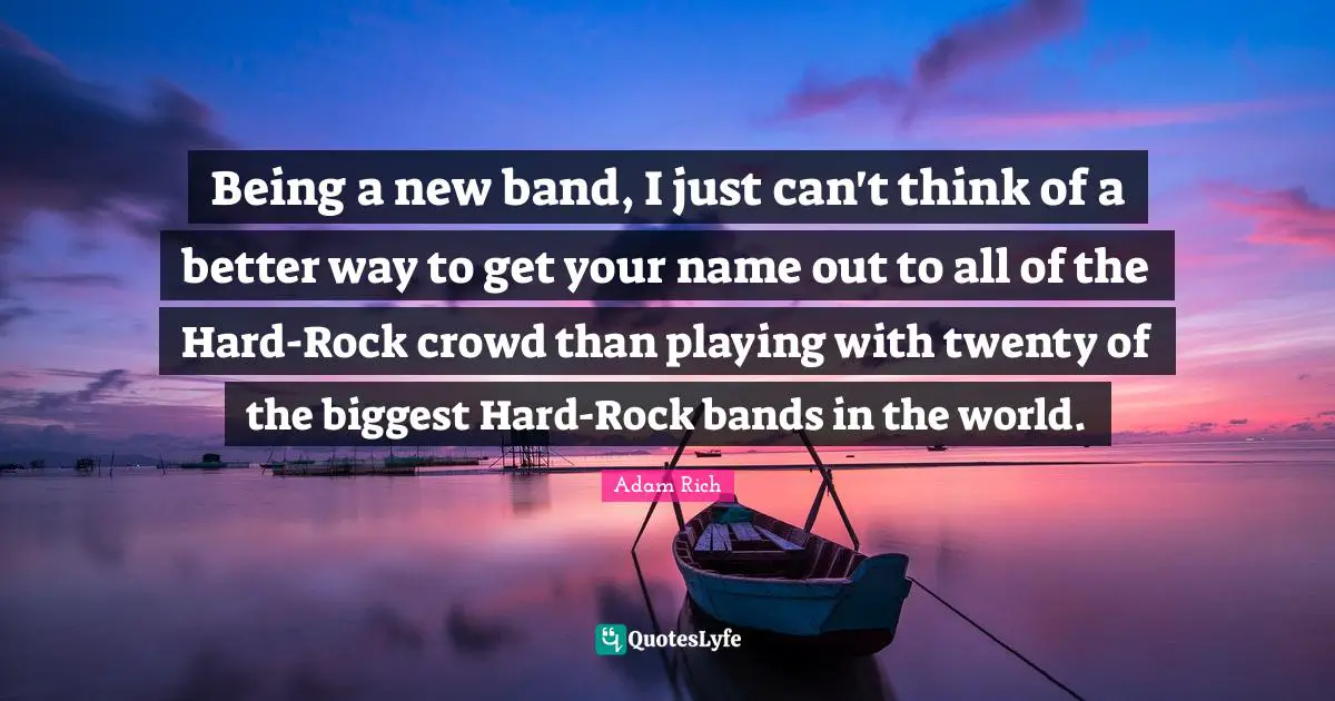 Being a new band, I just can't think of a better way to get your name out to all of the Hard-Rock crowd than playing with twenty of the biggest Hard-Rock bands in the world.