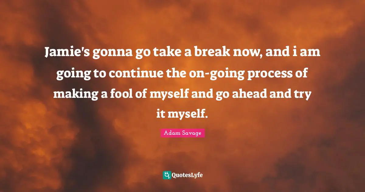 Jamie's gonna go take a break now, and i am going to continue the on-going process of making a fool of myself and go ahead and try it myself.