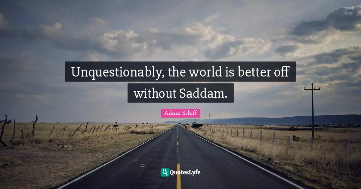 Unquestionably, the world is better off without Saddam.