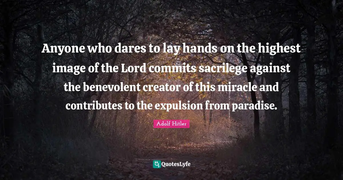 Anyone who dares to lay hands on the highest image of the Lord commits sacrilege against the benevolent creator of this miracle and contributes to the expulsion from paradise.