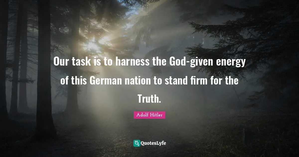 Our task is to harness the God-given energy of this German nation to stand firm for the Truth.