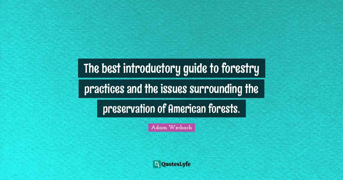 The best introductory guide to forestry practices and the issues surrounding the preservation of American forests.