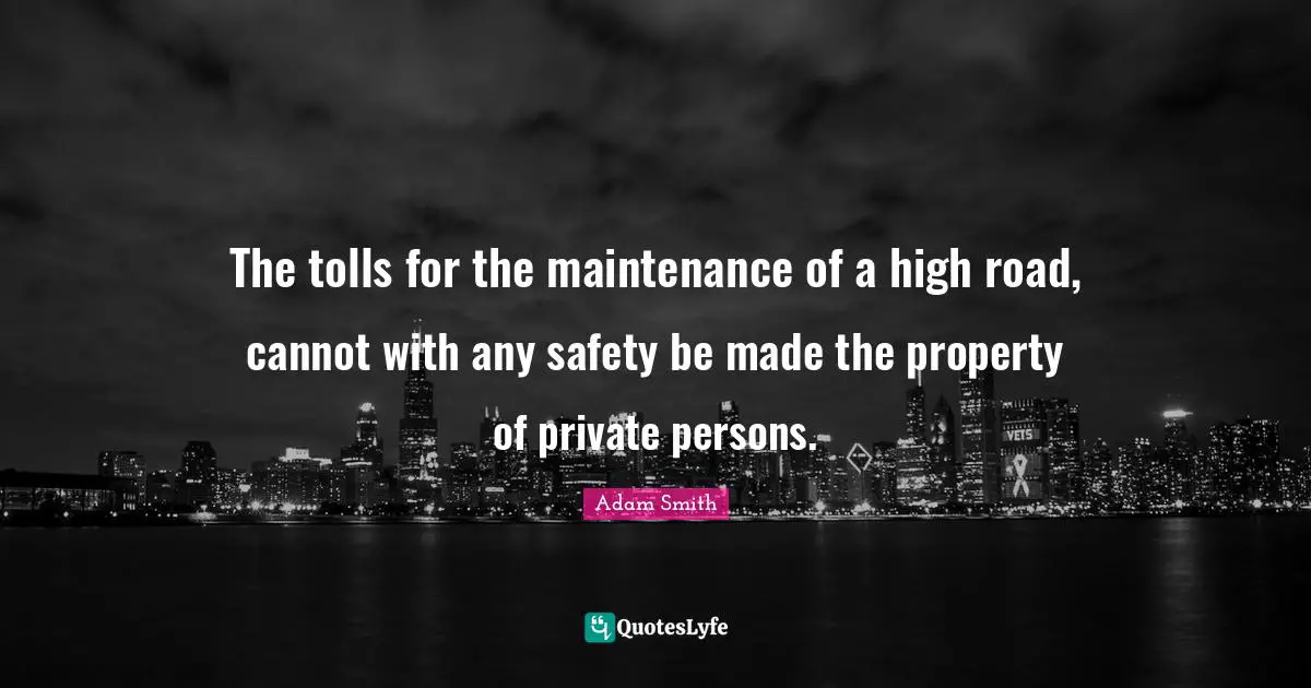 The tolls for the maintenance of a high road, cannot with any safety be made the property of private persons.