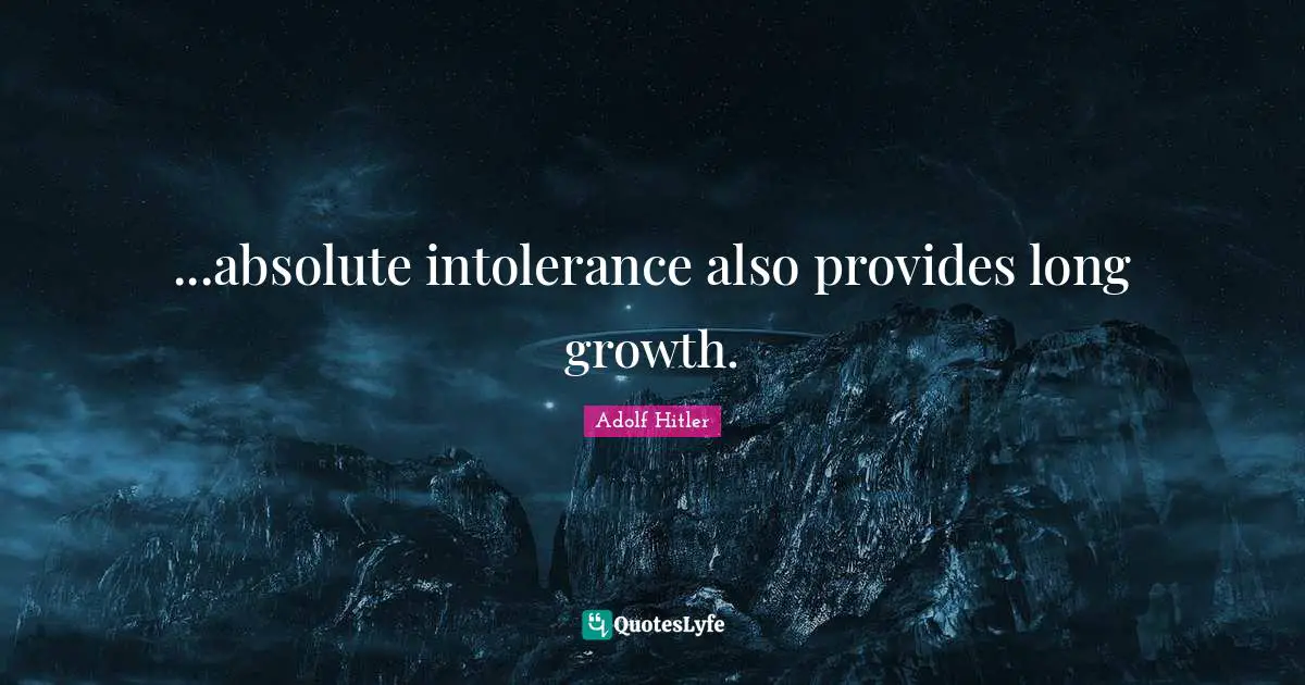 ...absolute intolerance also provides long growth.