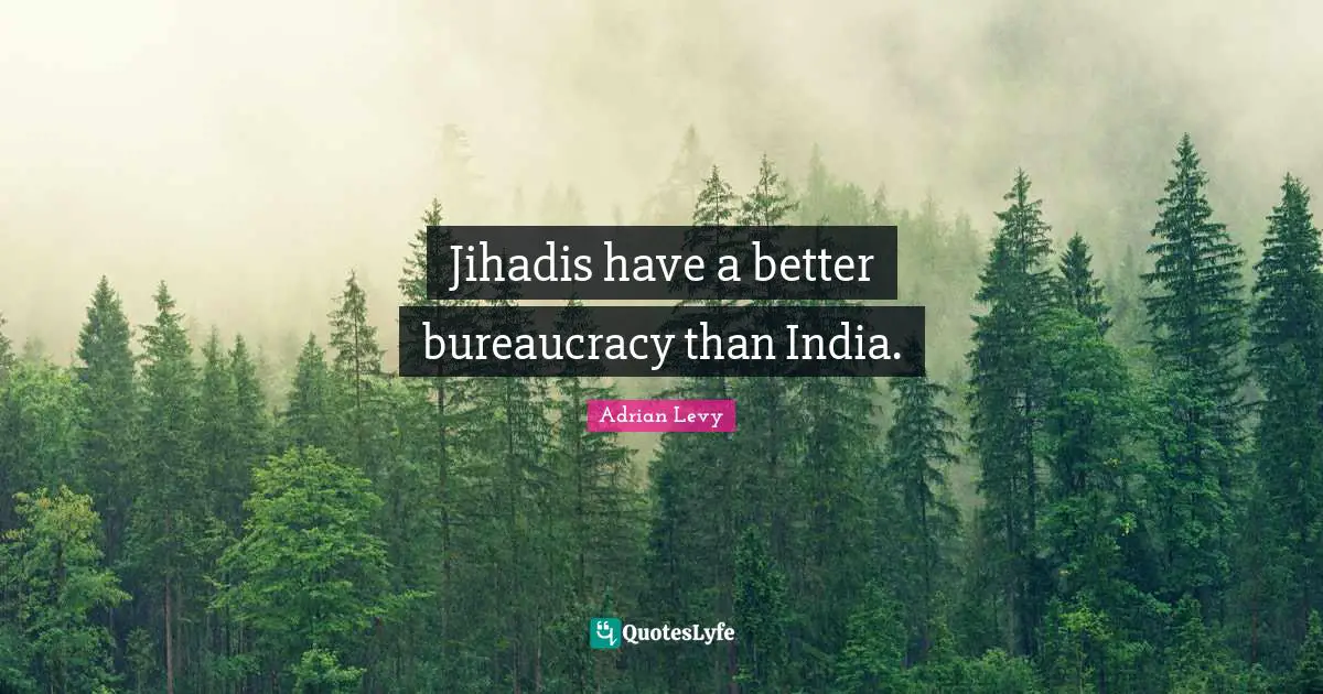 Jihadis have a better bureaucracy than India.
