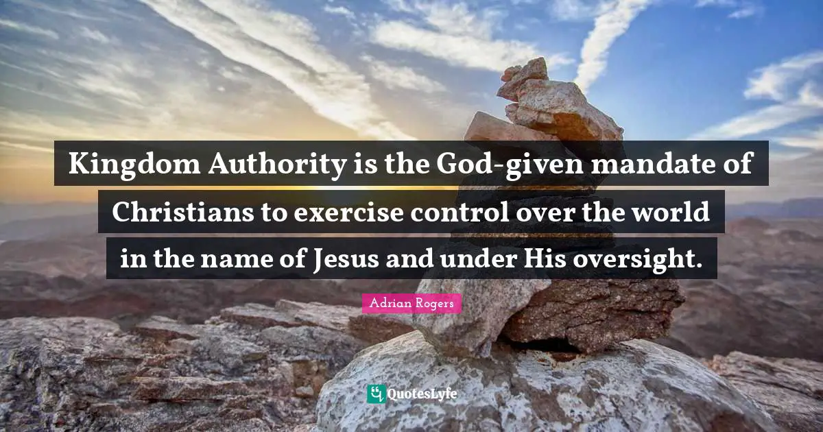 Kingdom Authority is the God-given mandate of Christians to exercise control over the world in the name of Jesus and under His oversight.