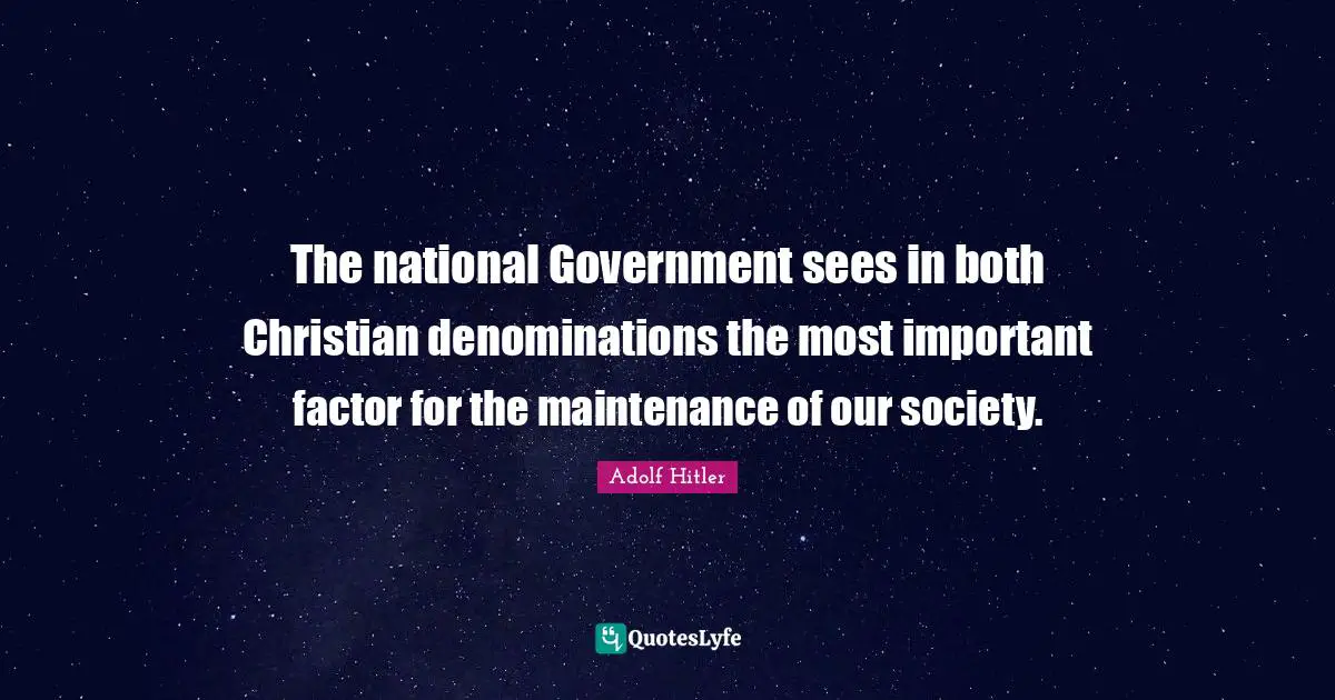 The national Government sees in both Christian denominations the most important factor for the maintenance of our society.