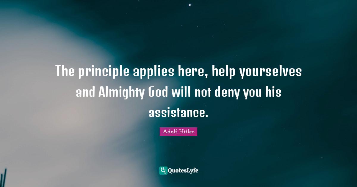 The principle applies here, help yourselves and Almighty God will not deny you his assistance.