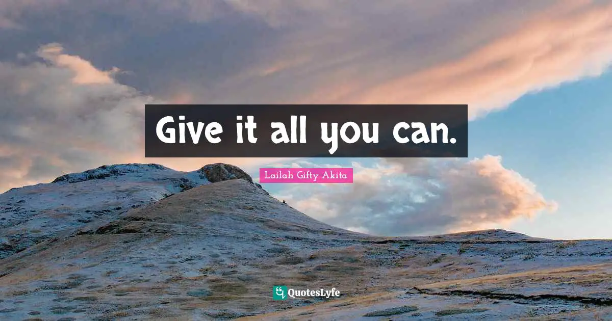 Best Self Quotes: "Give it all you can."