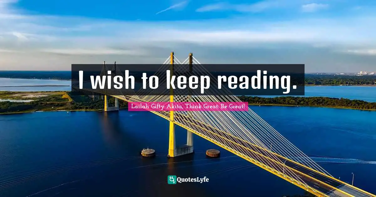 I wish to keep reading.