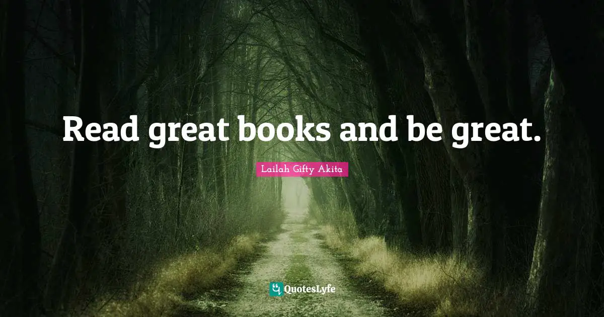 Read great books and be great.