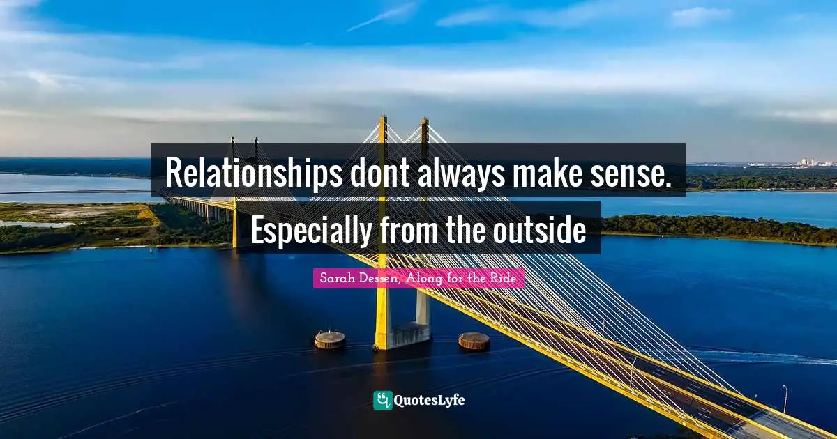 Couples Quotes: "Relationships dont always make sense. Especially from the outside"
