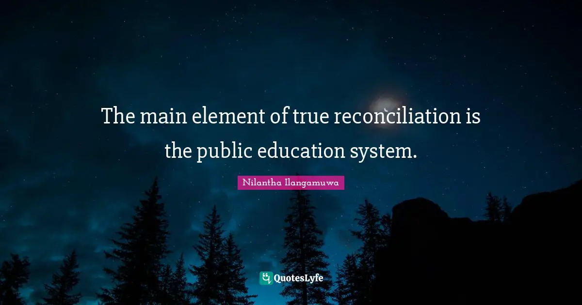 The main element of true reconciliation is the public education system.