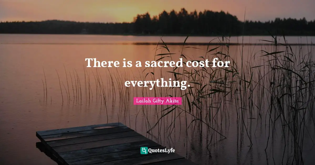 There is a sacred cost for everything.