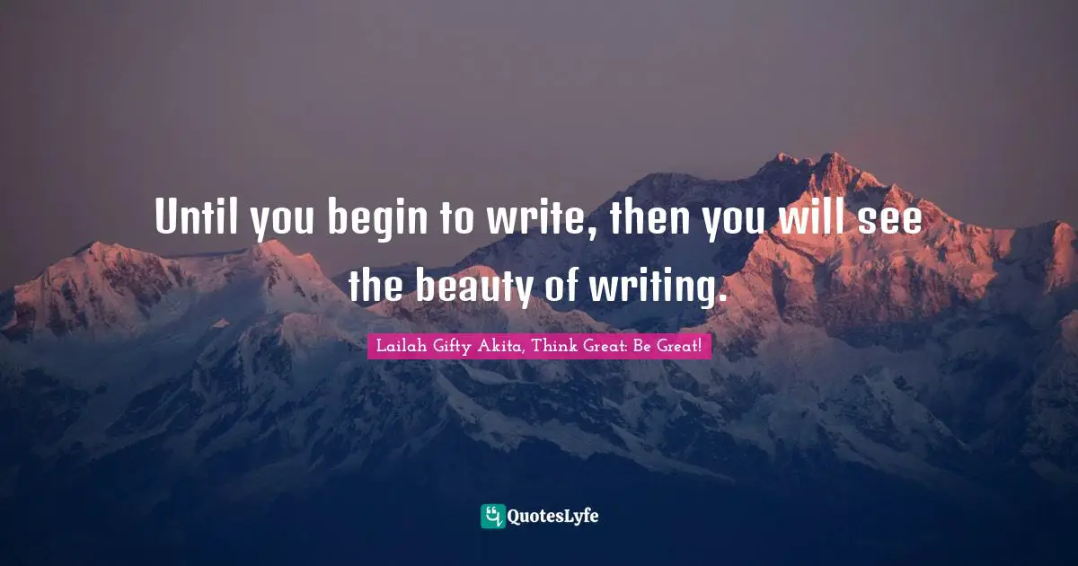 Note Keeping Quotes: "Until you begin to write, then you will see the beauty of writing."