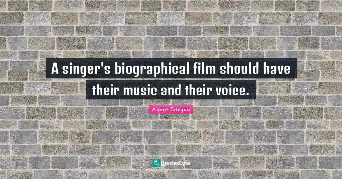 A singer's biographical film should have their music and their voice.