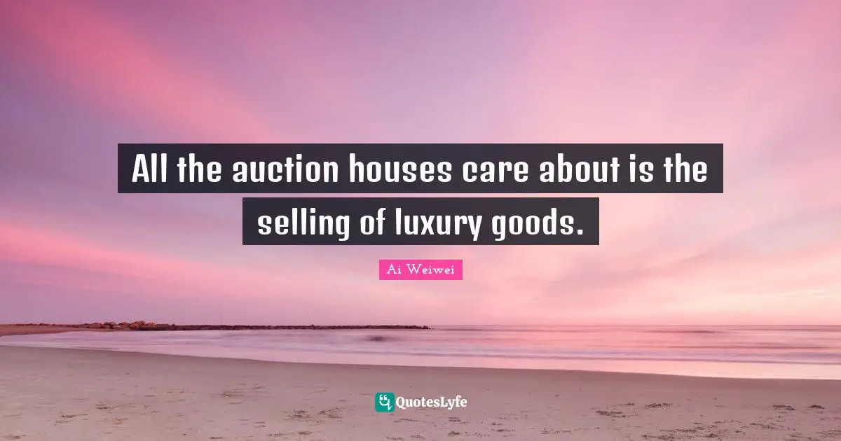 All the auction houses care about is the selling of luxury goods.