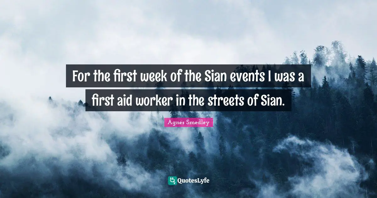 For the first week of the Sian events I was a first aid worker in the streets of Sian.