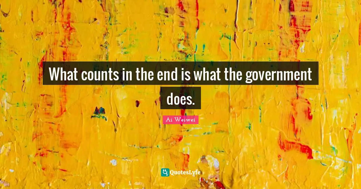 What counts in the end is what the government does.