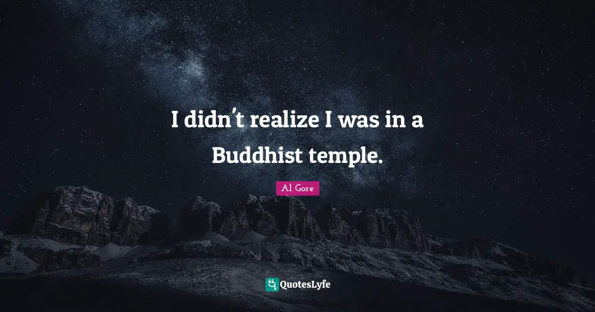 I didn't realize I was in a Buddhist temple.