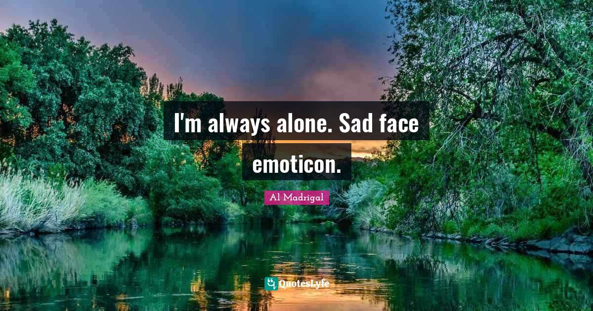 Олвейс алоне. I m always alone. Always alone блоггер. I m always alone. Alone always alone.