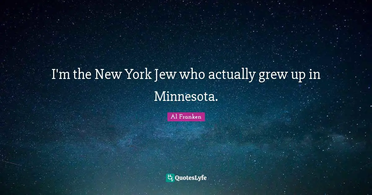 I'm the New York Jew who actually grew up in Minnesota.