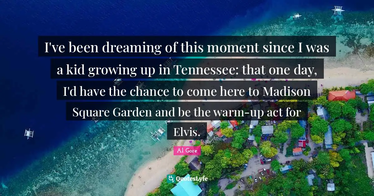 I've been dreaming of this moment since I was a kid growing up in Tennessee: that one day, I'd have the chance to come here to Madison Square Garden and be the warm-up act for Elvis.