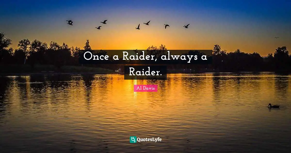 Nfl Quotes: "Once a Raider, always a Raider."